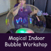 Magical Indoor Bubble Workshop (1)