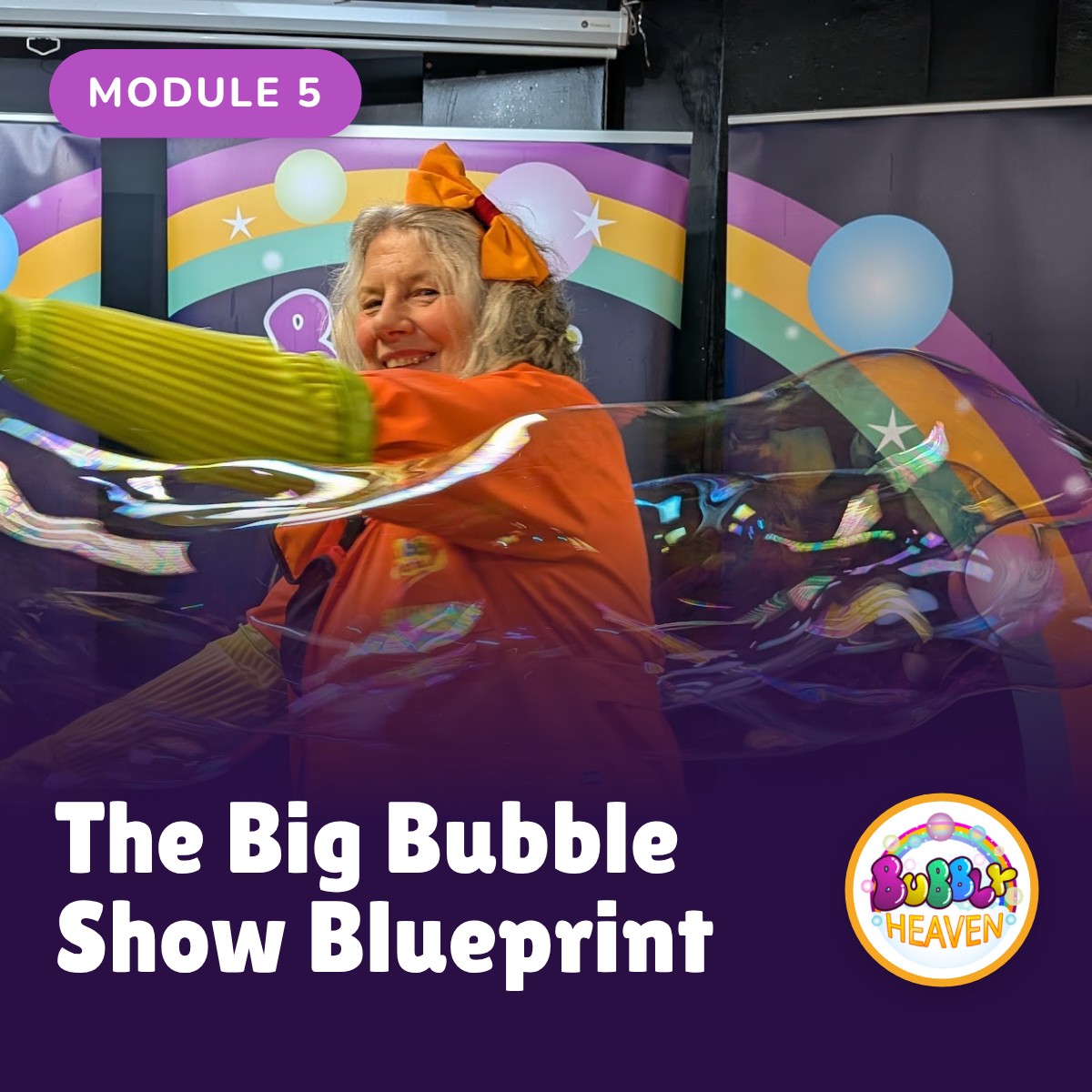 The Big bubble show blueprint build your own bubble show training course